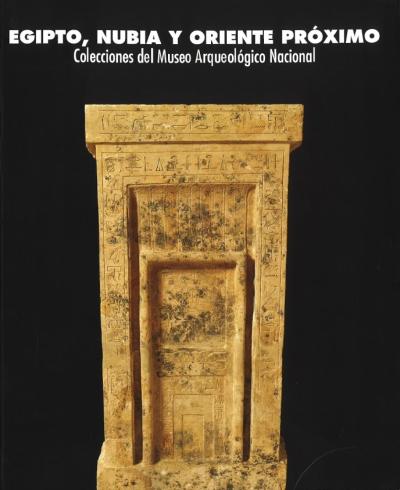 Egipto, Nubia y Oriente Próximo. Colecciones del Museo Arqueológico Nacional.