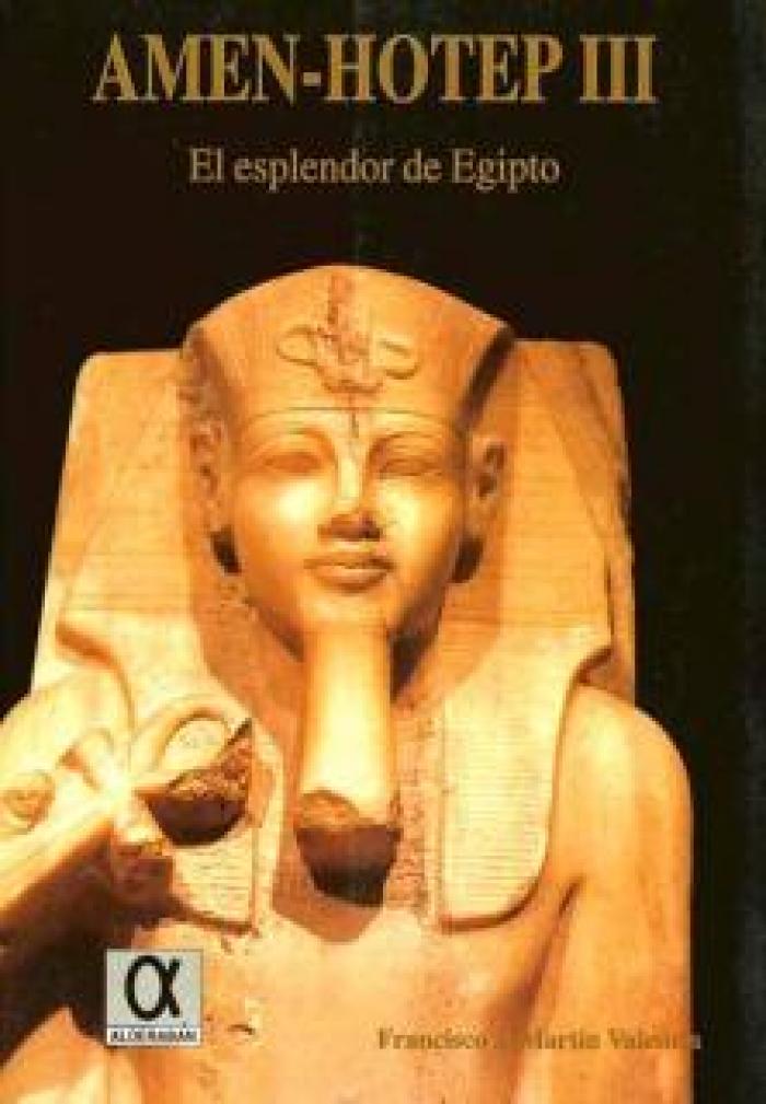 Amenhotep III. El esplendor egipcio
