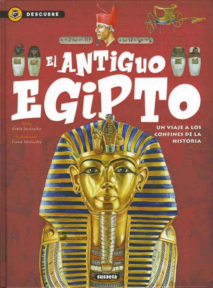 El antiguo Egipto. Un viaje a los confines de la historia